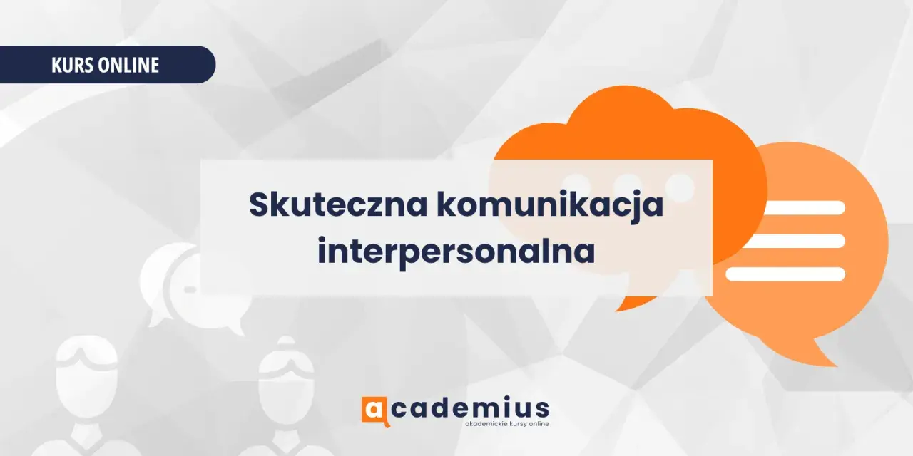 Grafika z dymkami dialogowymi i napisem "Skuteczna komunikacja interpersonalna".