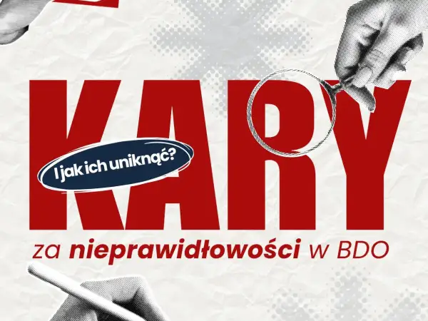 Kary za nieprawidłowości w BDO. Jak ich uniknąć? Analiza akt osobowych.
