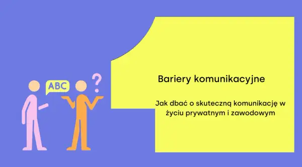 Dwie postacie, jedna mówi "ABC", druga ma znak zapytania. Temat: bariery komunikacyjne i jak ich unikać.
